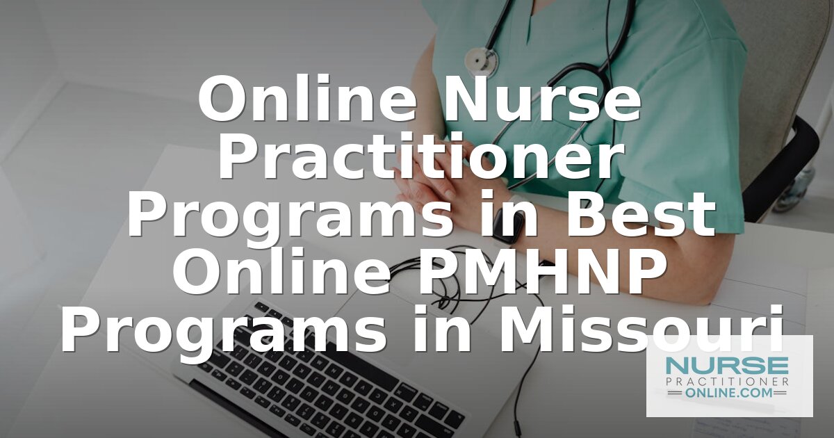Best Online PMHNP Programs in Missouri (2026 Rankings)