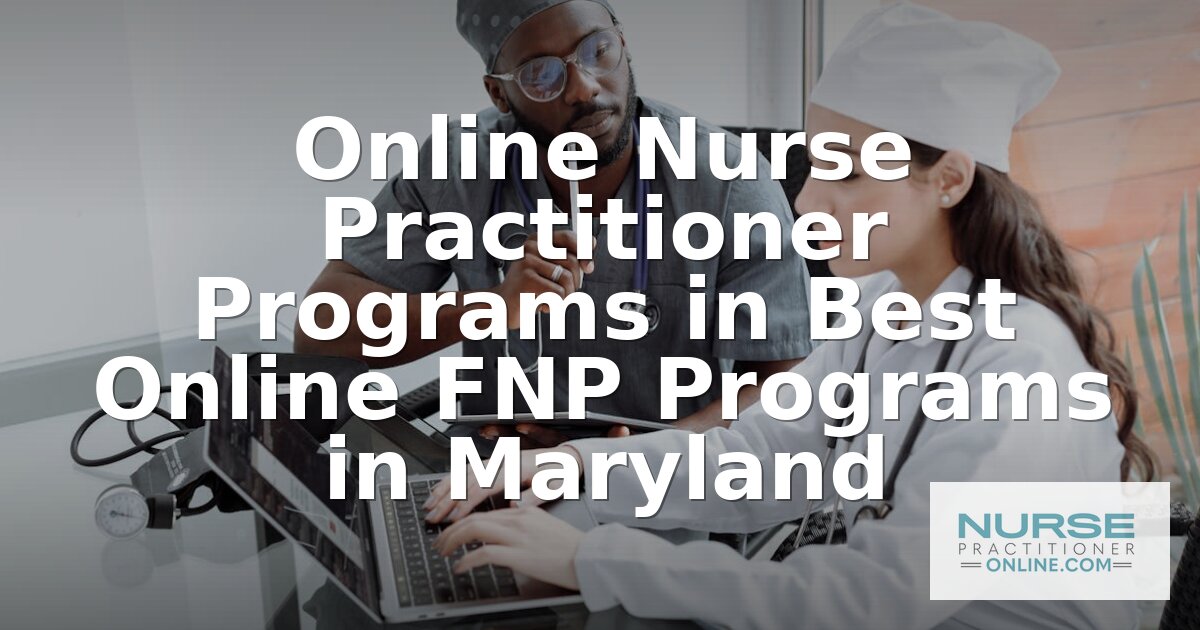 Best Online FNP Programs in Maryland (2026 Rankings)
