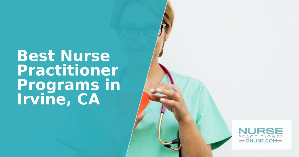 Best Nurse Practitioner Programs in Irvine, CA (2026)