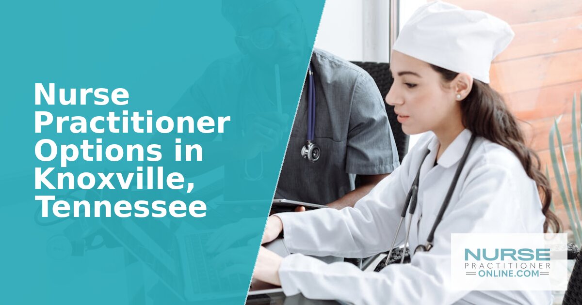 Nurse Practitioner Programs in Knoxville, TN (2026)