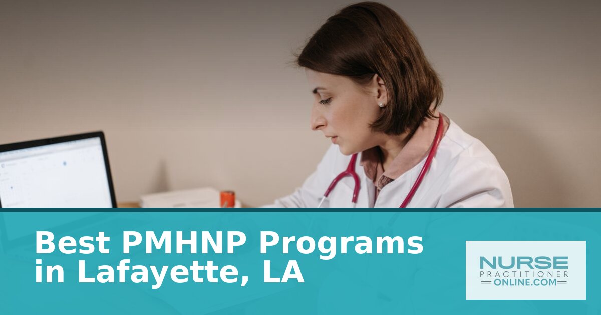 PMHNP Programs in Lafayette, LA: Your 2027 Guide