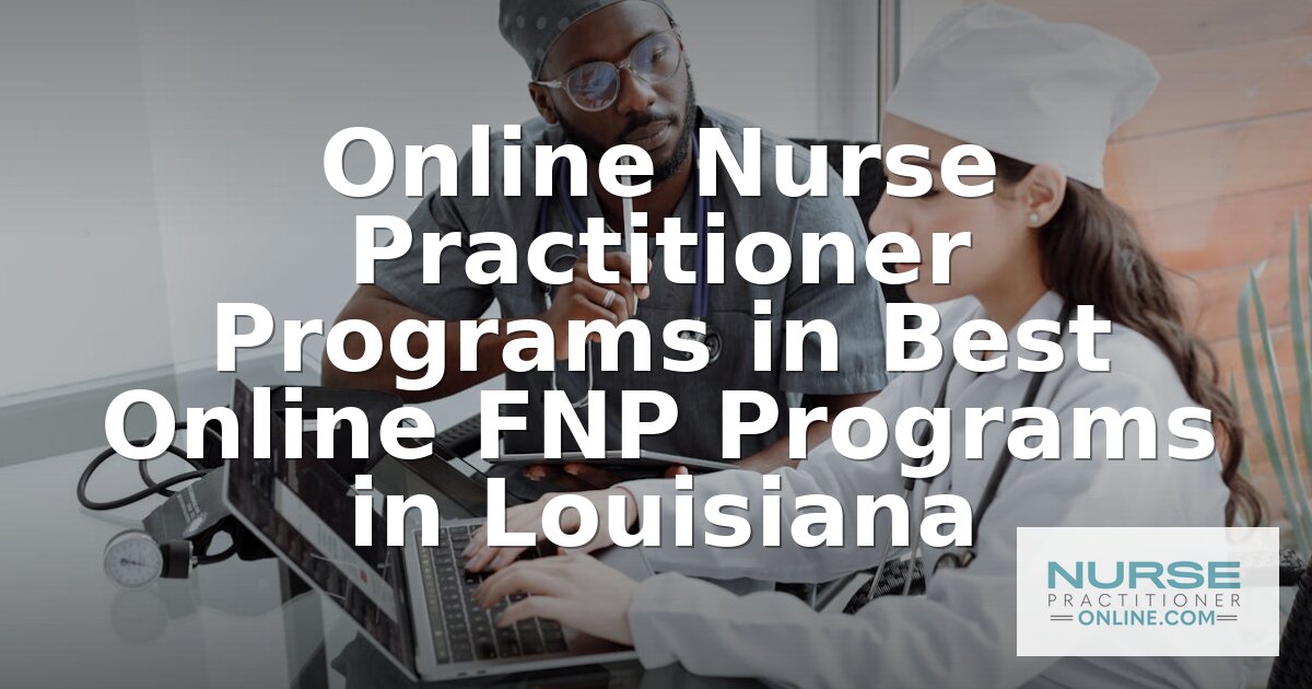 Best Online FNP Programs in Louisiana (2026 Rankings)