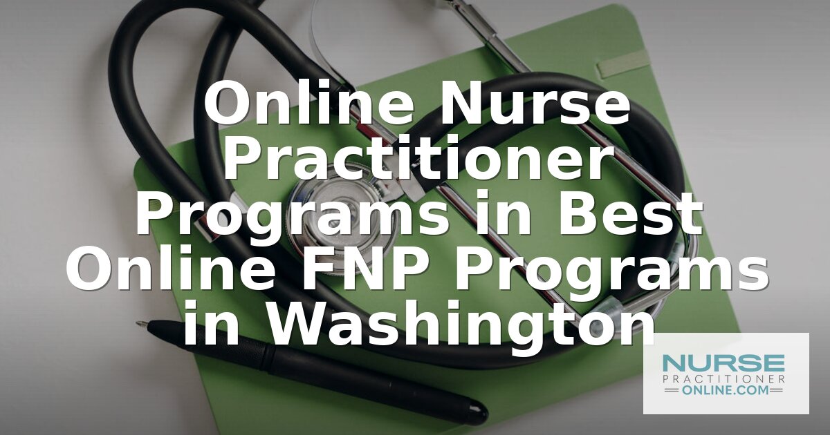 Best Online FNP Programs in Washington (2026 Rankings)