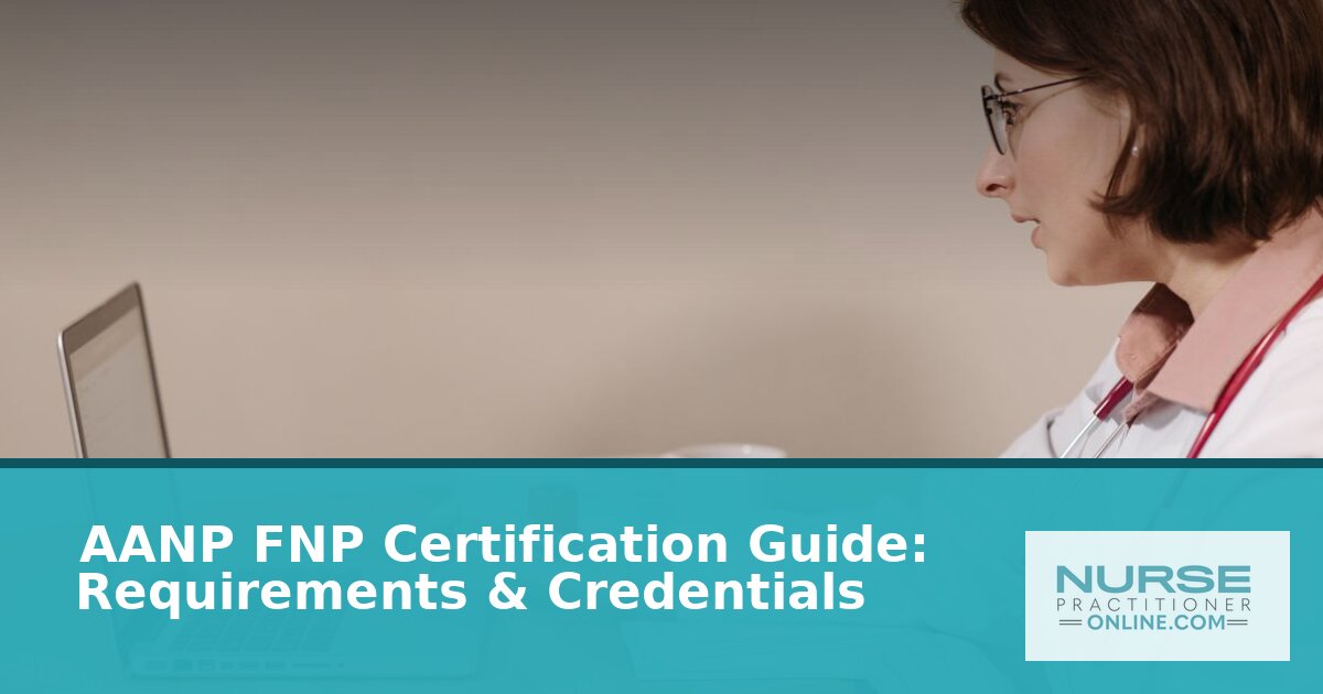 AANP FNP Certification: Requirements, Exam & Renewal