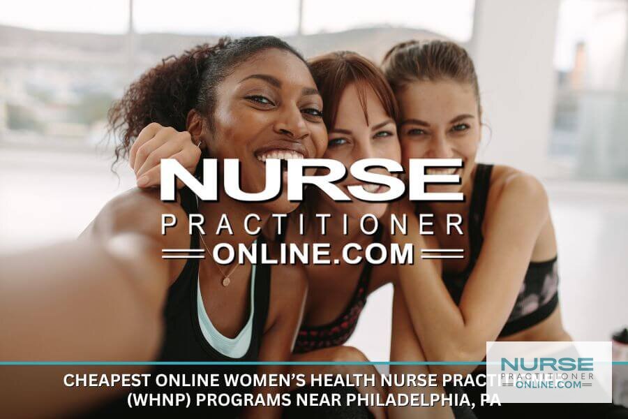 Best Cheapest Online WHNP Programs Near Philadelphia (2026)