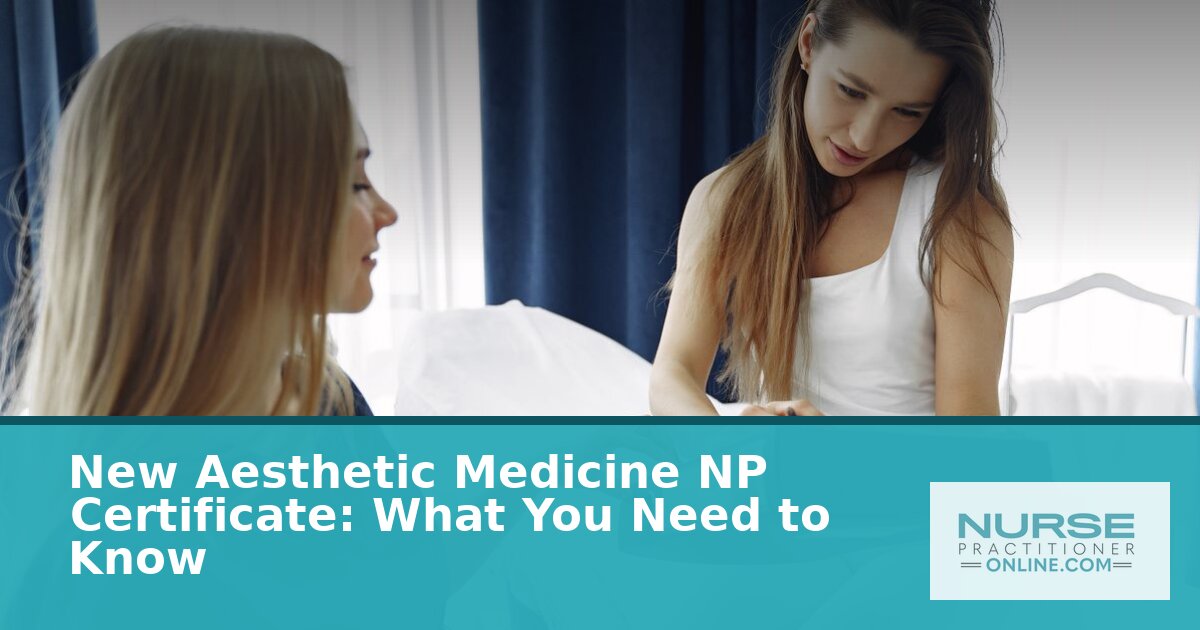 Aesthetic Medicine NP Certificate: Programs, Cost & How to Choose