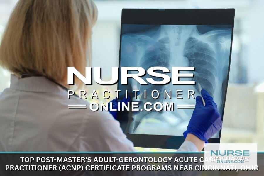Best Post-Master’s AGACNP Certificate Programs Near Cincinnati