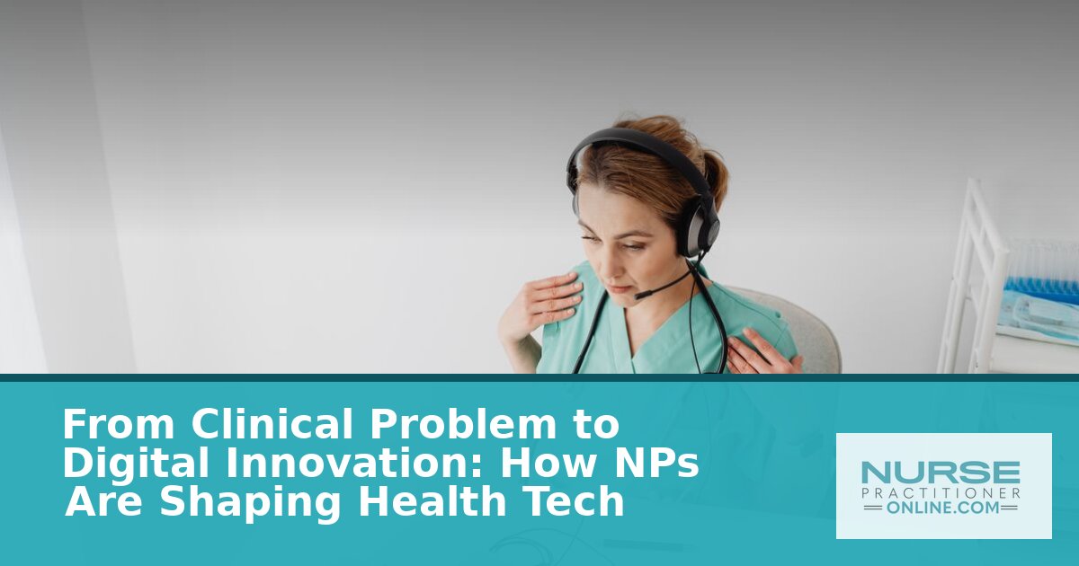 Nurse Practitioner Health Tech: Real-World Innovations & Career Paths