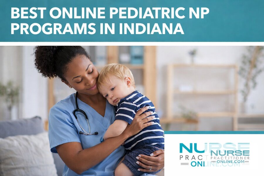 Best Online Pediatric Nurse Practitioner Programs in Indiana