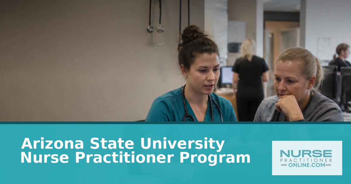 Arizona State University NP Programs: MSN, DNP & Certificates