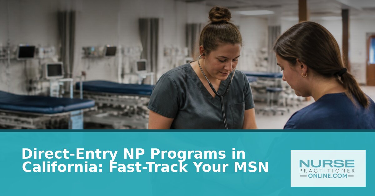 Best Direct-Entry Nurse Practitioner Schools in California