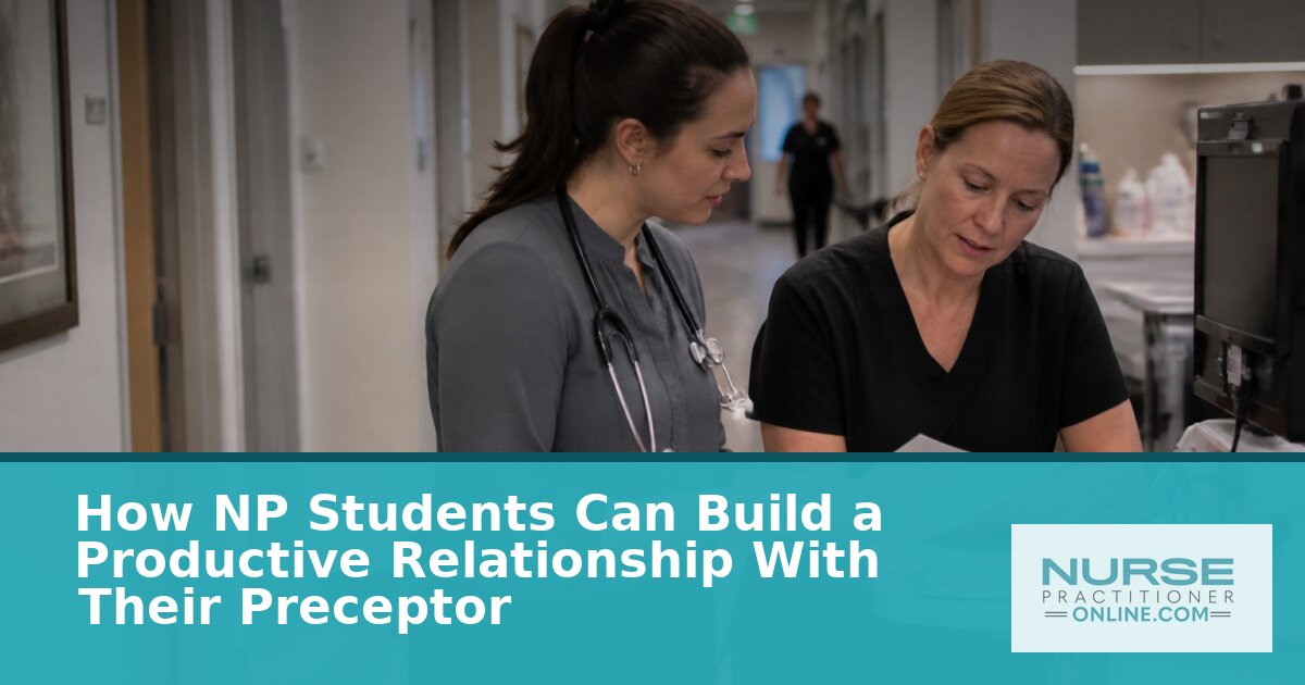 NP Student-Preceptor Relationship: A Complete Guide