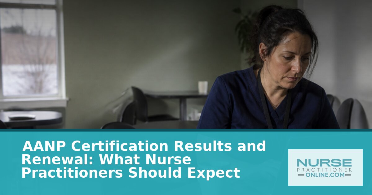 AANP Certification Results & Renewal: What to Expect