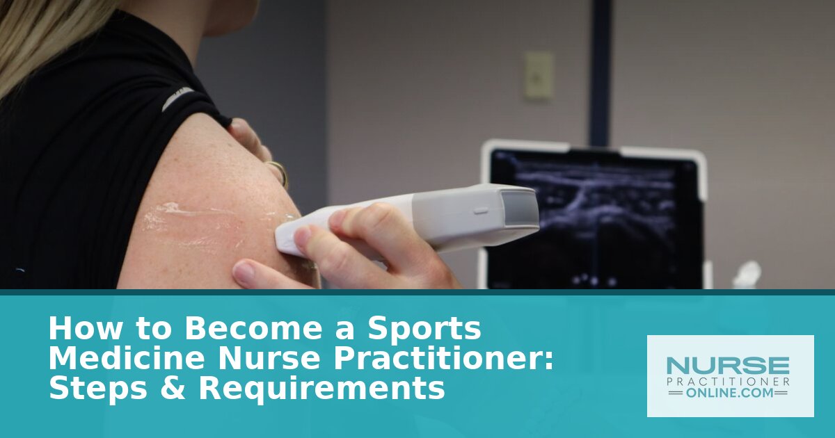 How to Become a Sports Medicine Nurse Practitioner (2026)