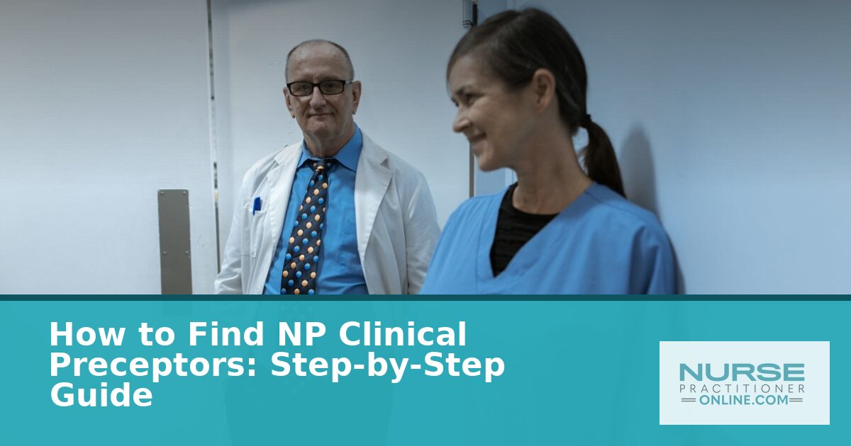 How to Find NP Clinical Preceptors: Step-by-Step Guide
