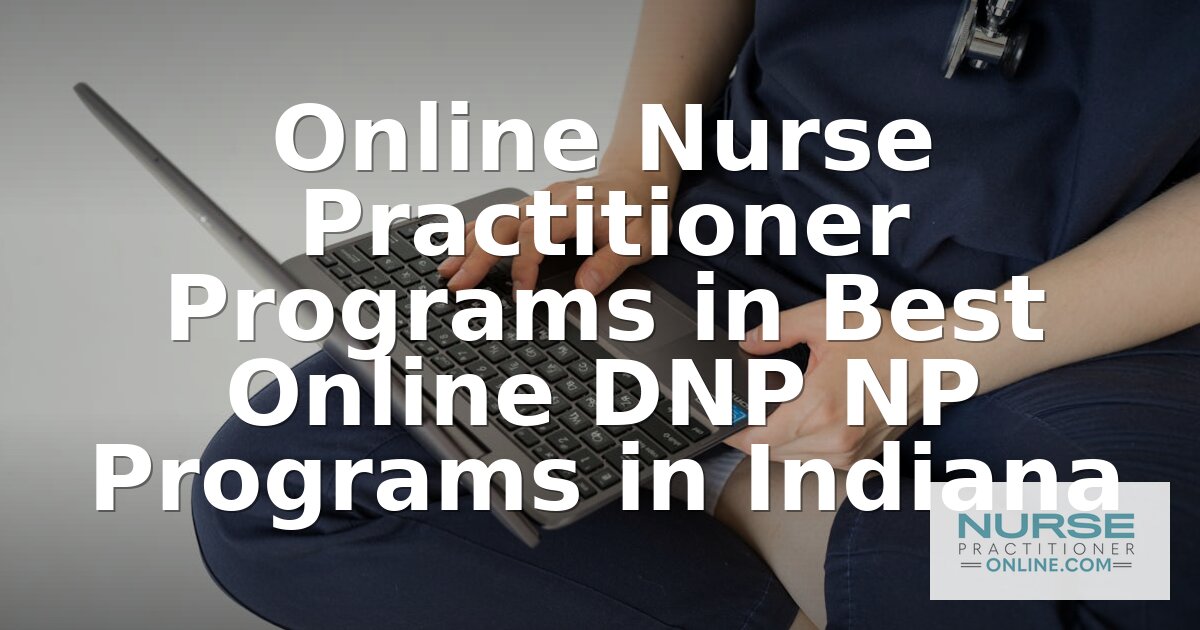 Best Online DNP NP Programs in Indiana (2026 Rankings)