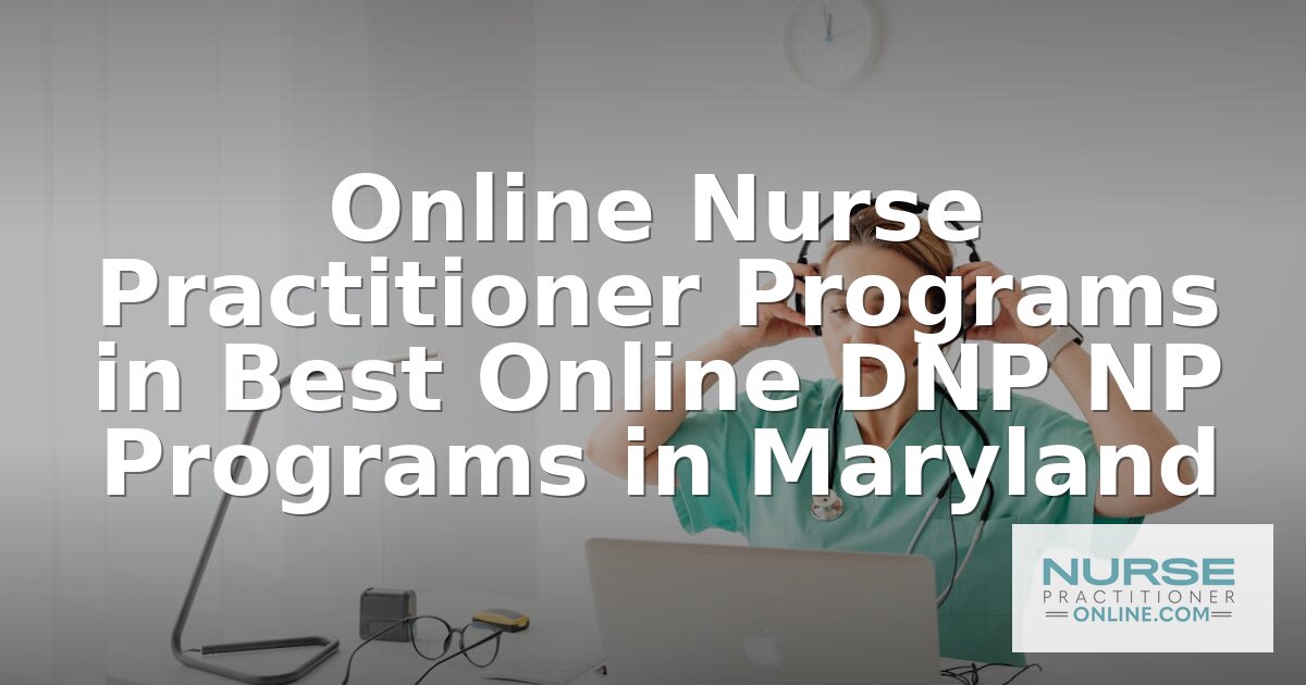 Best Online DNP NP Programs in Maryland (2026)
