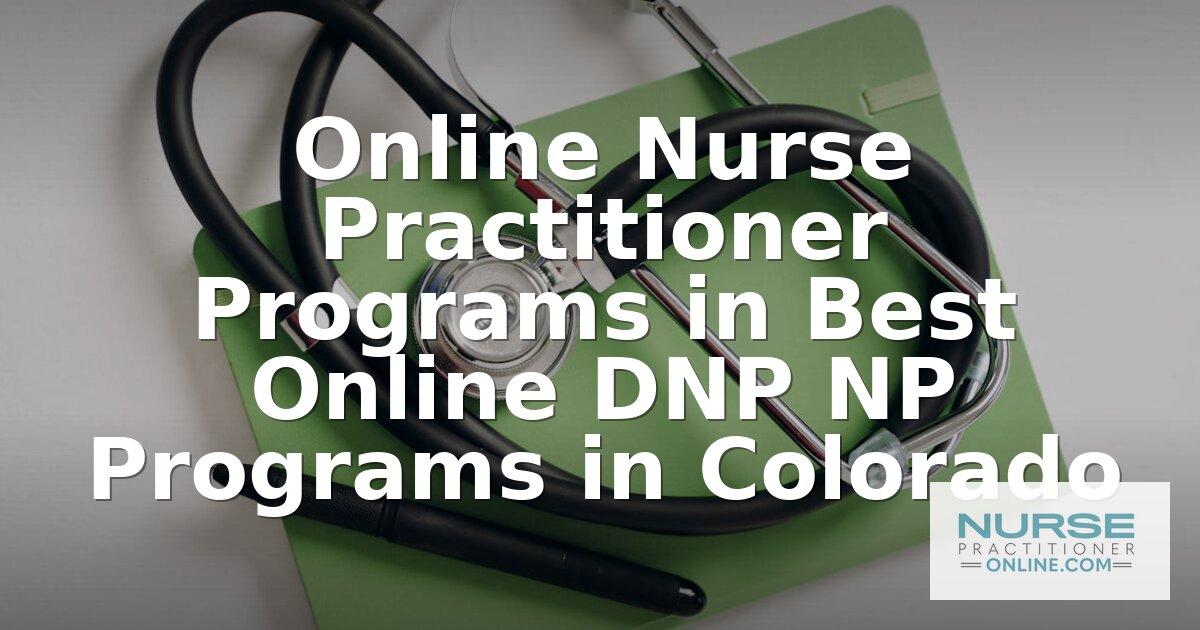Best Online DNP NP Programs in Colorado (2026)