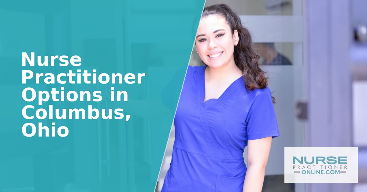 Nurse Practitioner Options in Columbus, Ohio (2026)