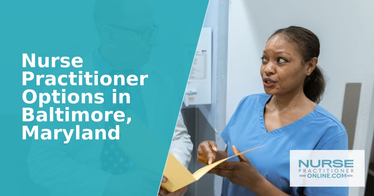 Nurse Practitioner Options in Baltimore, MD (2026)